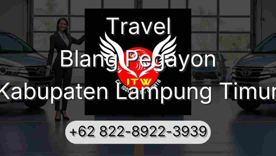 Travel Blang Pegayon Kabupaten Lampung Timur