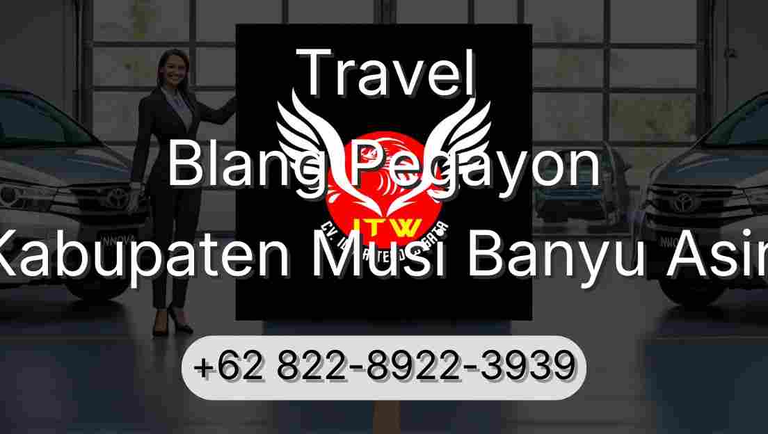 Travel Blang Pegayon Kabupaten Musi Banyu Asin