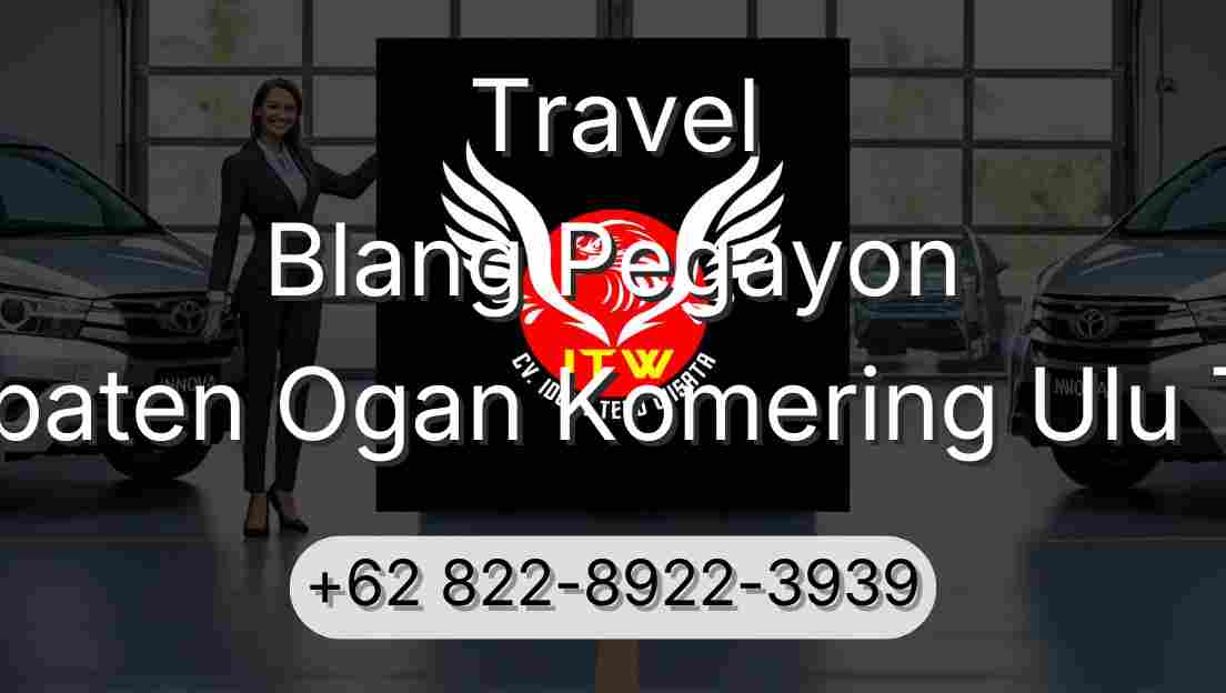 Travel Blang Pegayon Kabupaten Ogan Komering Ulu Timur