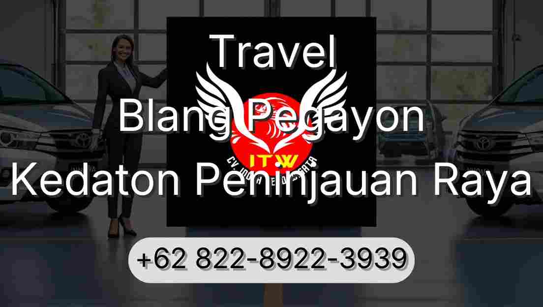 Travel Blang Pegayon Kedaton Peninjauan Raya