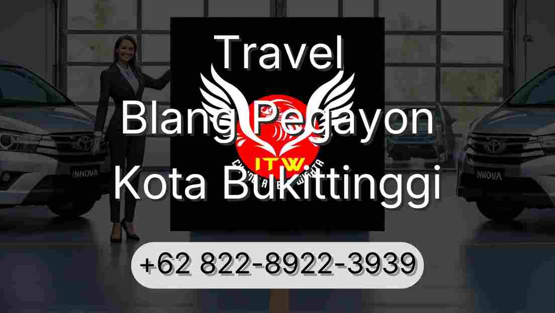 Travel Blang Pegayon Kota Bukittinggi