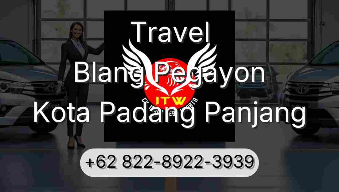 Travel Blang Pegayon Kota Padang Panjang