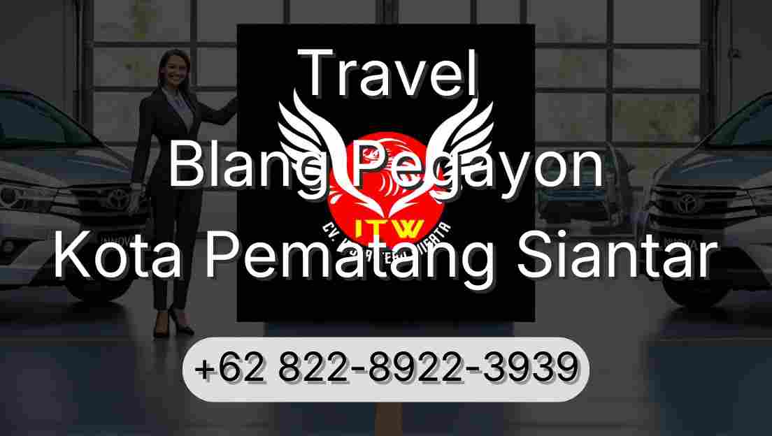 Travel Blang Pegayon Kota Pematang Siantar