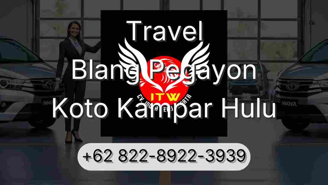 Travel Blang Pegayon Koto Kampar Hulu
