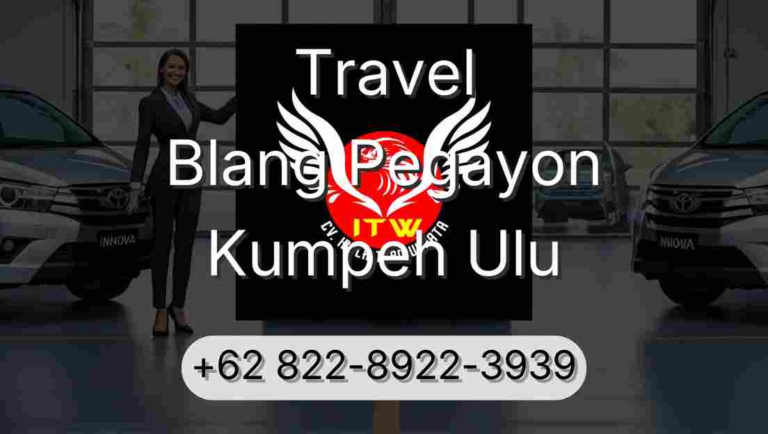 Travel Blang Pegayon Kumpeh Ulu