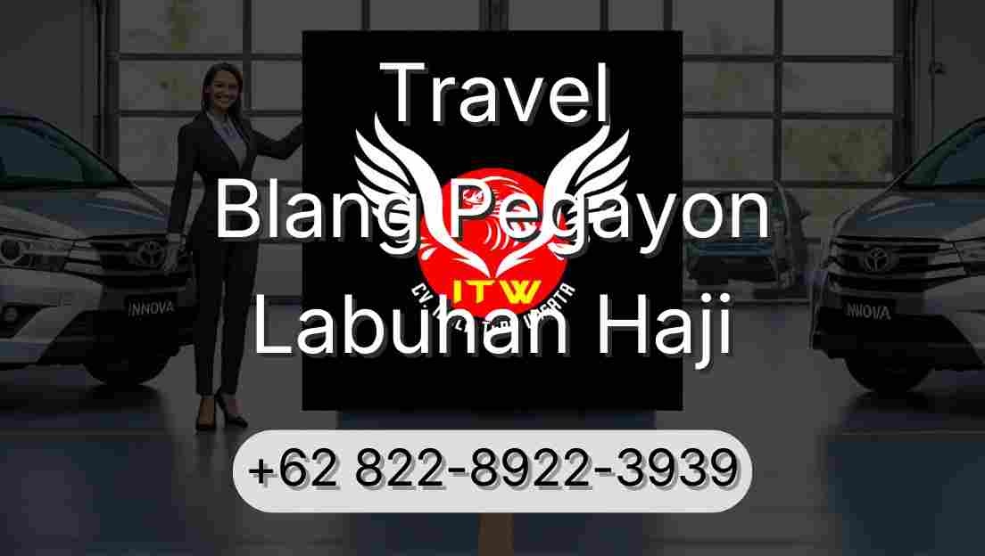 Travel Blang Pegayon Labuhan Haji