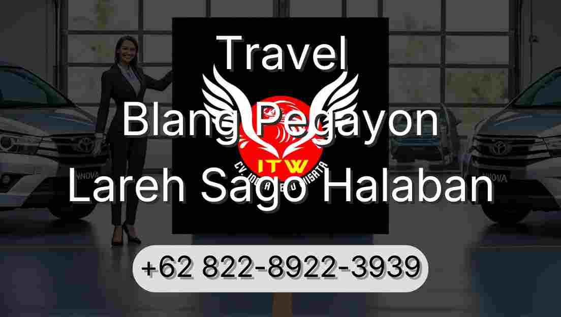 Travel Blang Pegayon Lareh Sago Halaban