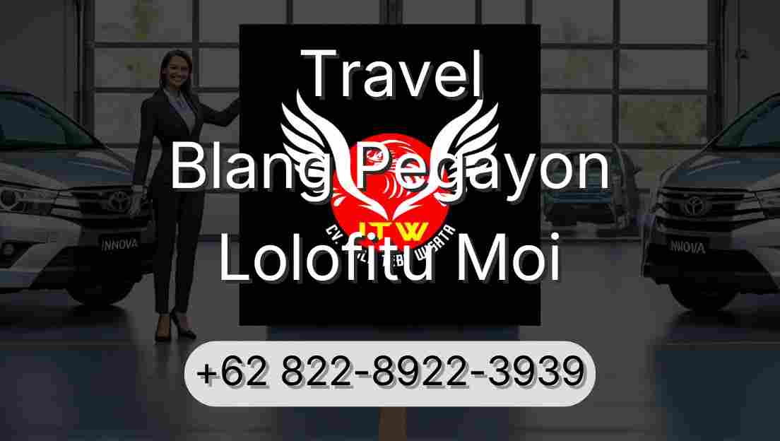 Travel Blang Pegayon Lolofitu Moi