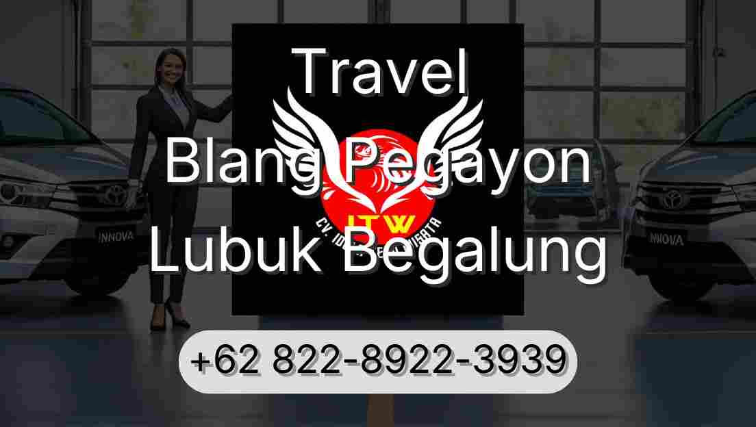 Travel Blang Pegayon Lubuk Begalung