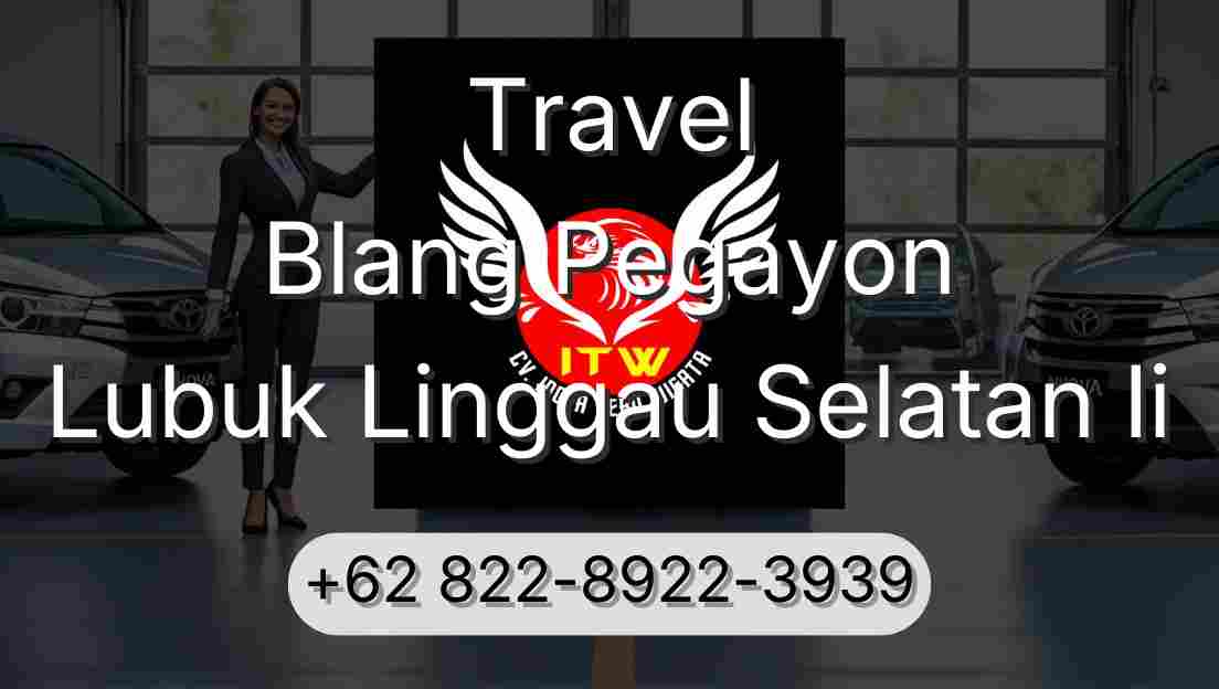 Travel Blang Pegayon Lubuk Linggau Selatan Ii