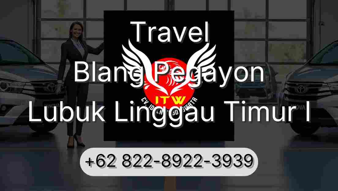 Travel Blang Pegayon Lubuk Linggau Timur I