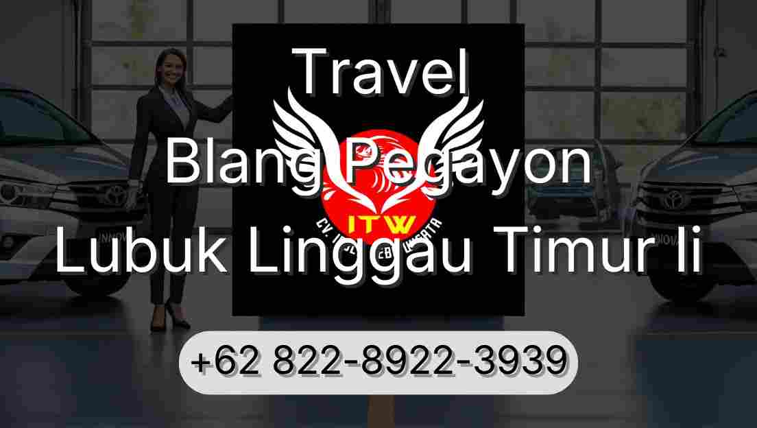 Travel Blang Pegayon Lubuk Linggau Timur Ii
