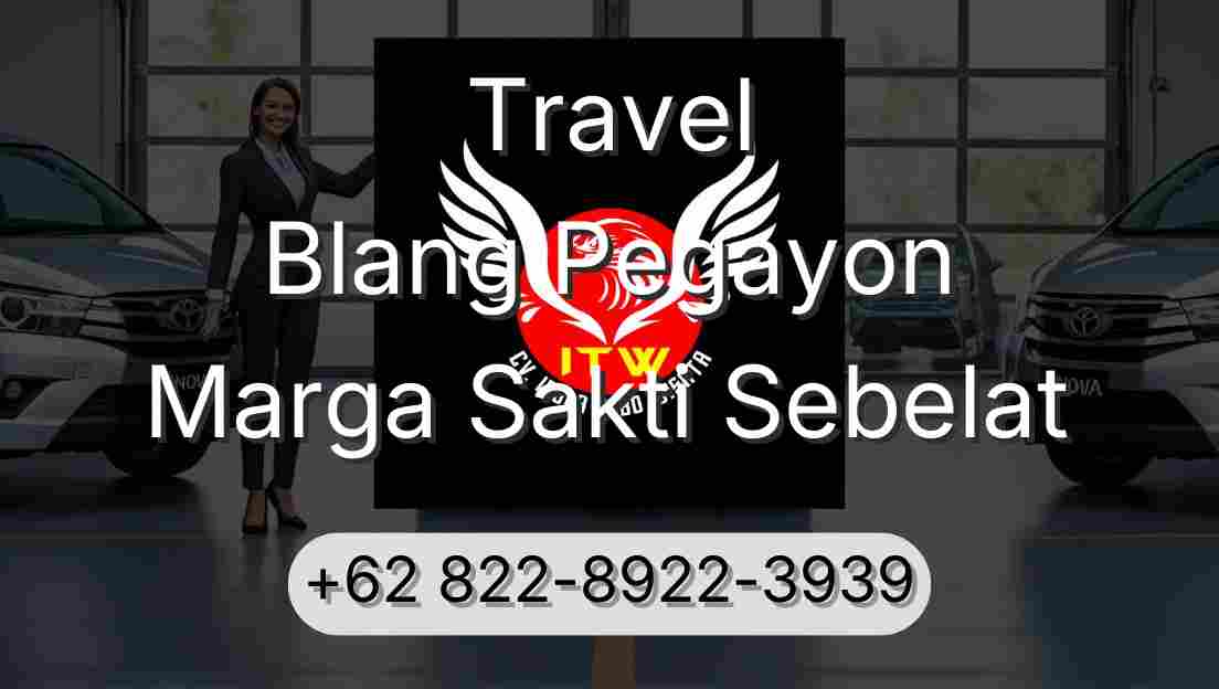 Travel Blang Pegayon Marga Sakti Sebelat