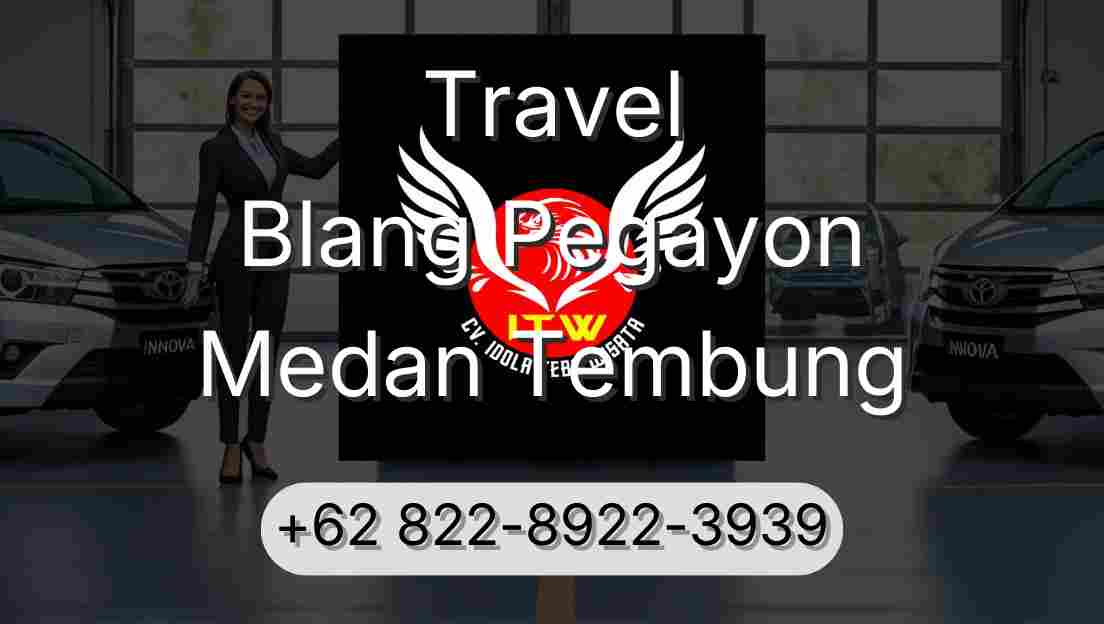 Travel Blang Pegayon Medan Tembung