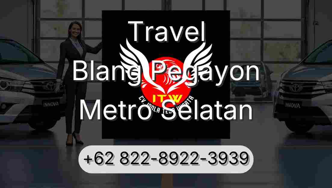 Travel Blang Pegayon Metro Selatan