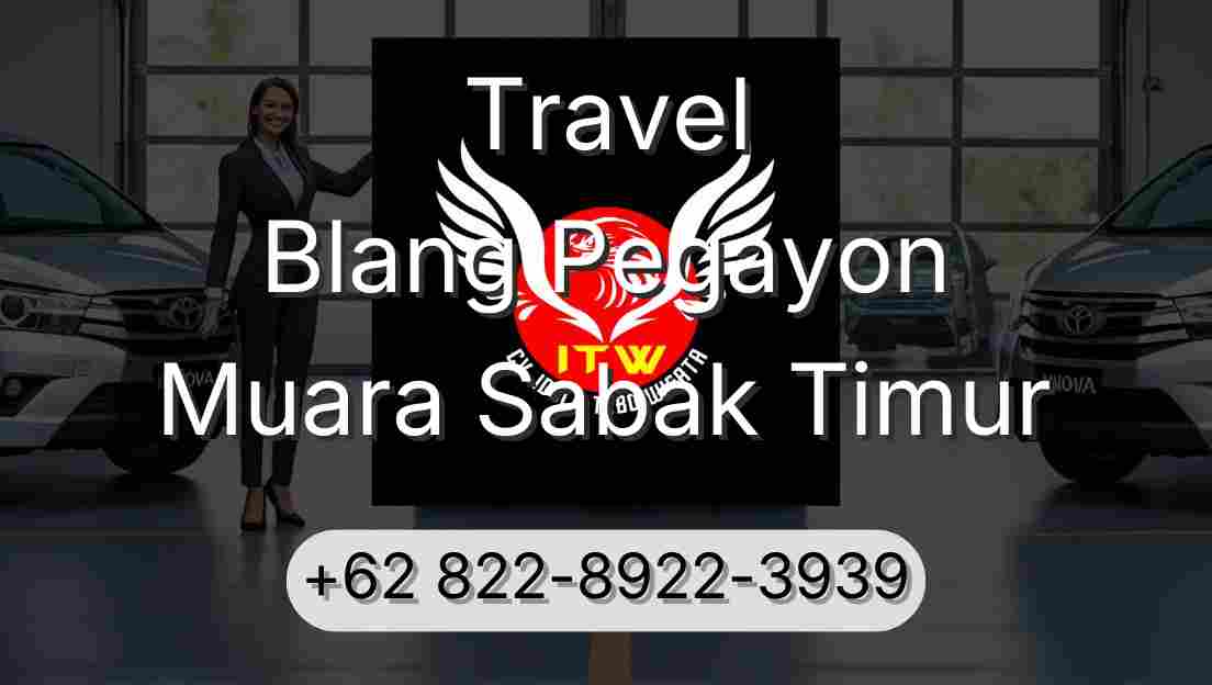 Travel Blang Pegayon Muara Sabak Timur