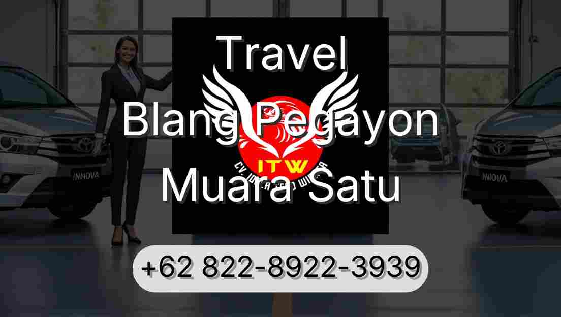 Travel Blang Pegayon Muara Satu