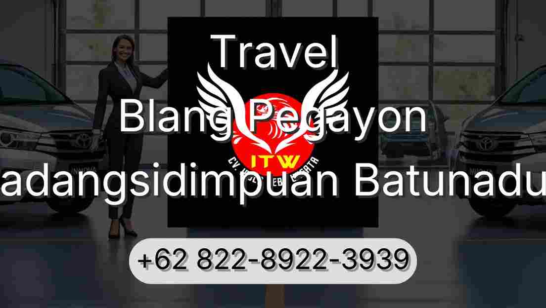 Travel Blang Pegayon Padangsidimpuan Batunadua