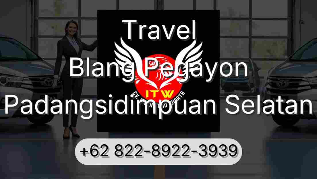 Travel Blang Pegayon Padangsidimpuan Selatan