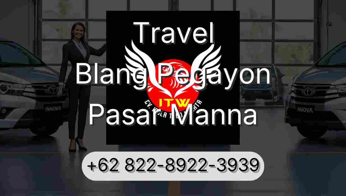 Travel Blang Pegayon Pasar Manna