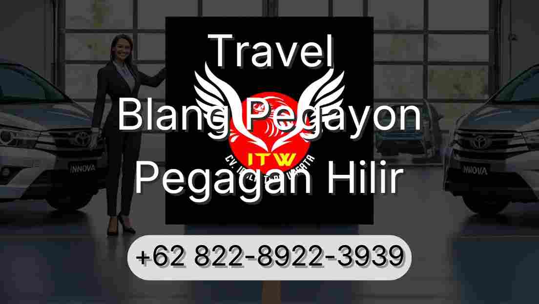 Travel Blang Pegayon Pegagan Hilir