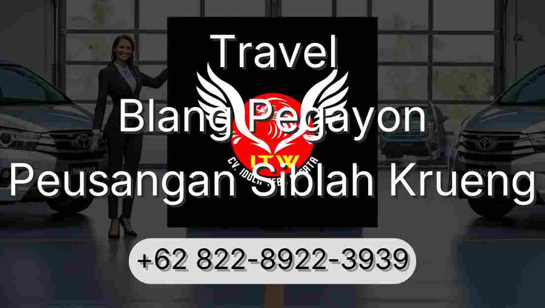 Travel Blang Pegayon Peusangan Siblah Krueng