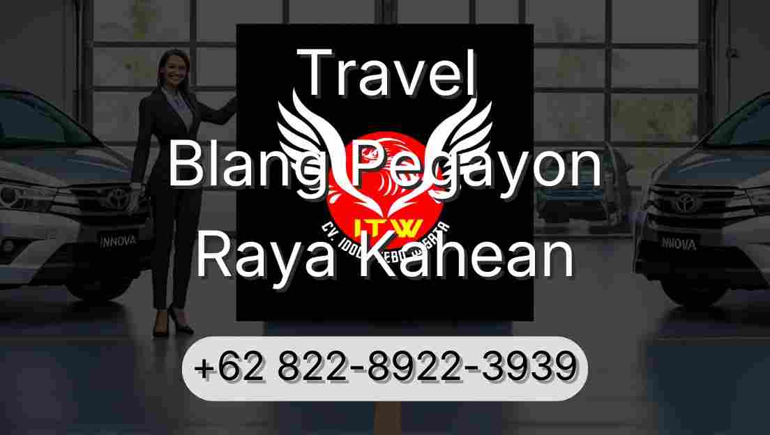 Travel Blang Pegayon Raya Kahean