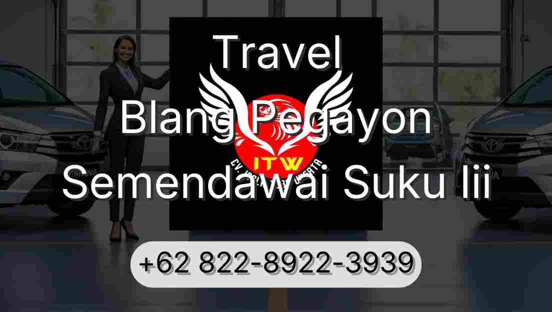 Travel Blang Pegayon Semendawai Suku Iii