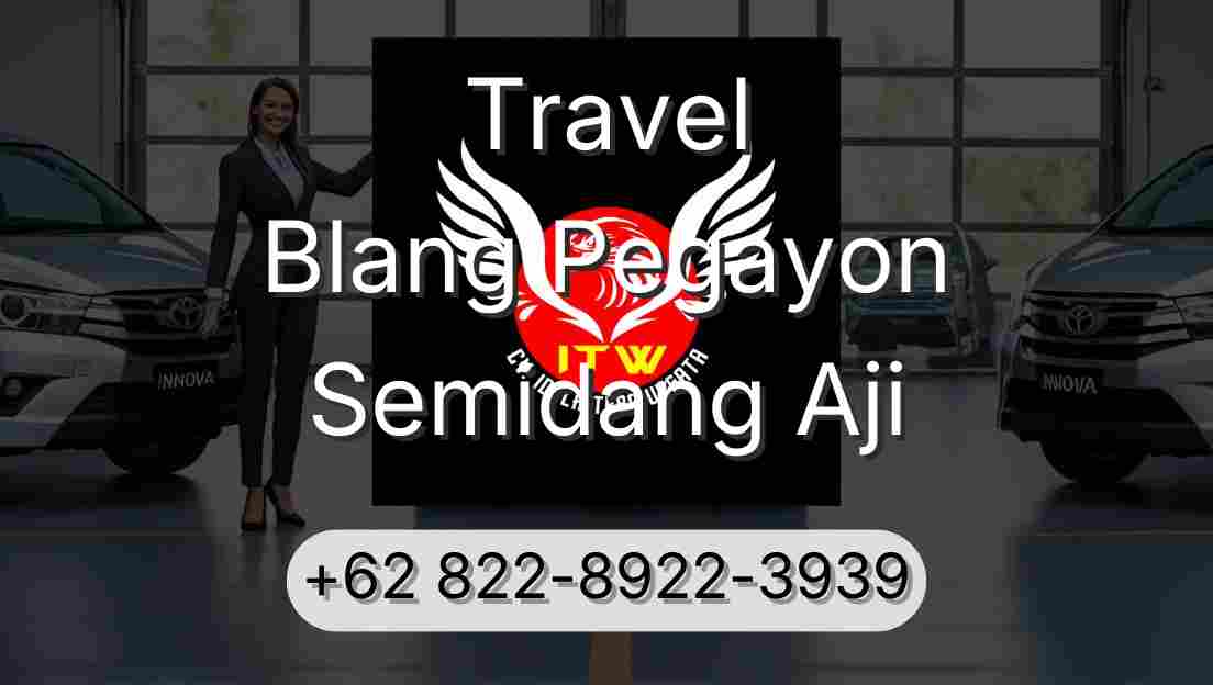 Travel Blang Pegayon Semidang Aji