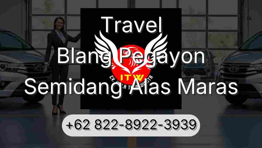 Travel Blang Pegayon Semidang Alas Maras