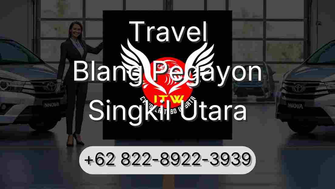 Travel Blang Pegayon Singkil Utara