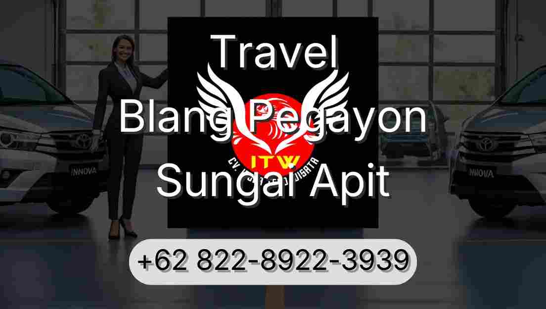 Travel Blang Pegayon Sungai Apit