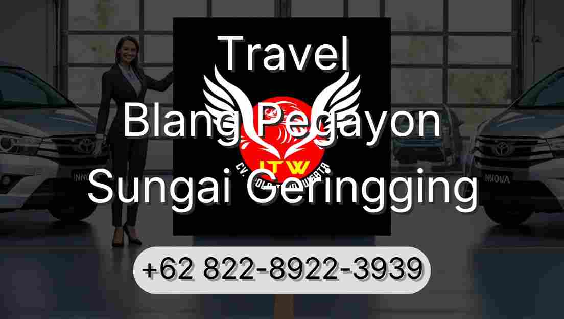 Travel Blang Pegayon Sungai Geringging