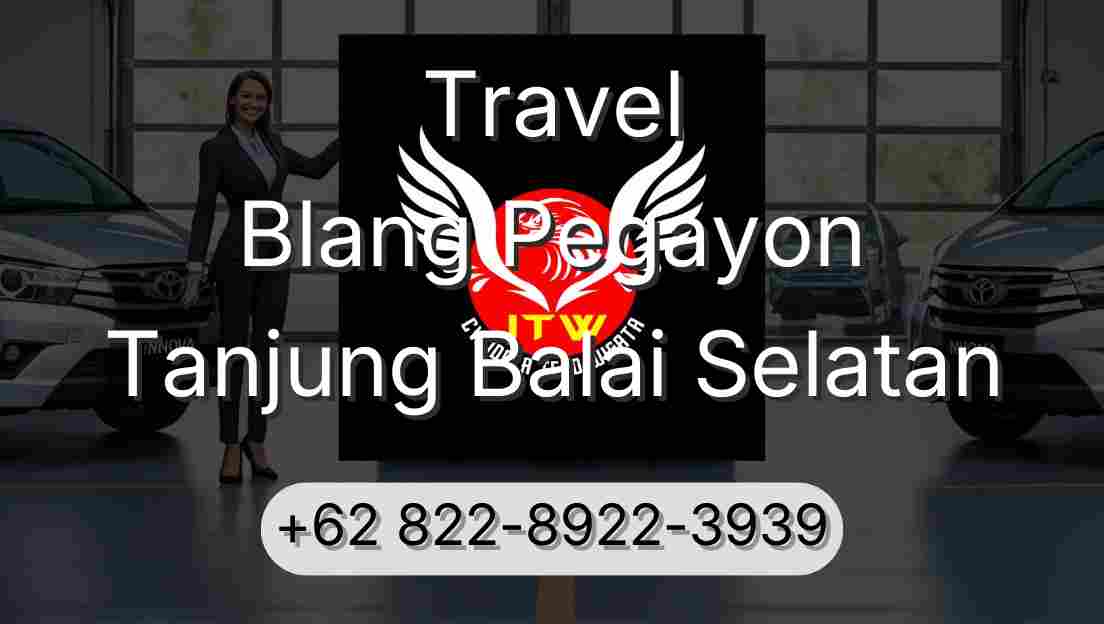 Travel Blang Pegayon Tanjung Balai Selatan