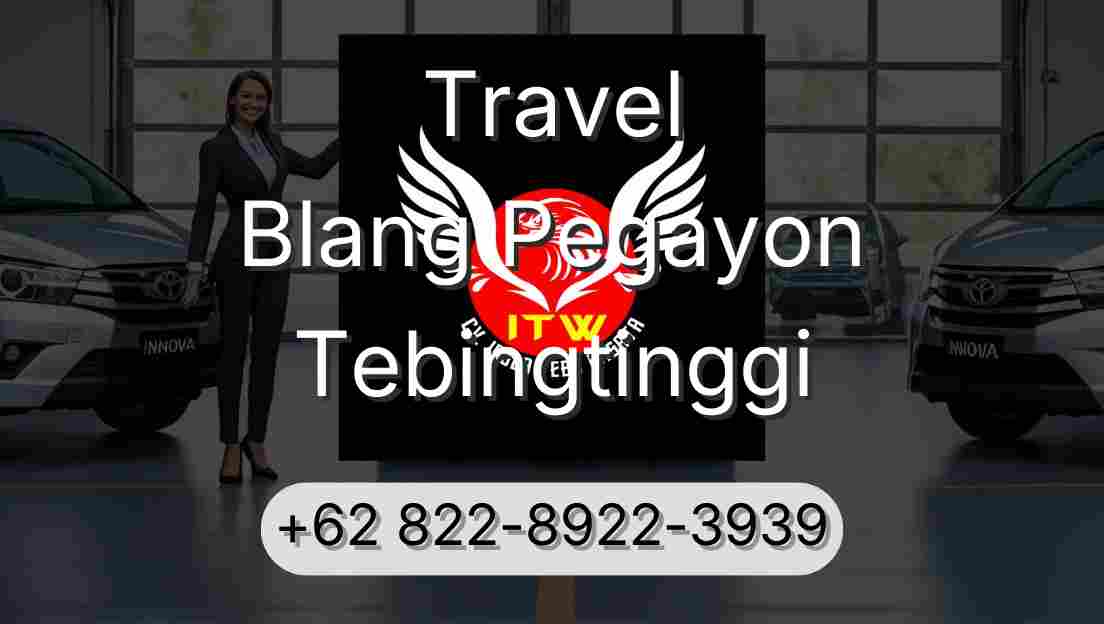 Travel Blang Pegayon Tebingtinggi