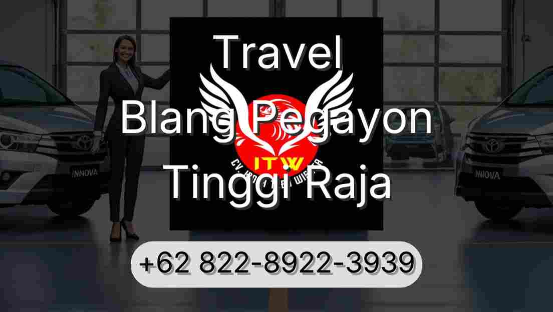 Travel Blang Pegayon Tinggi Raja