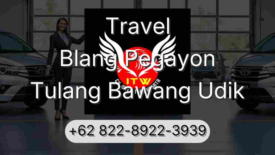 Travel Blang Pegayon Tulang Bawang Udik