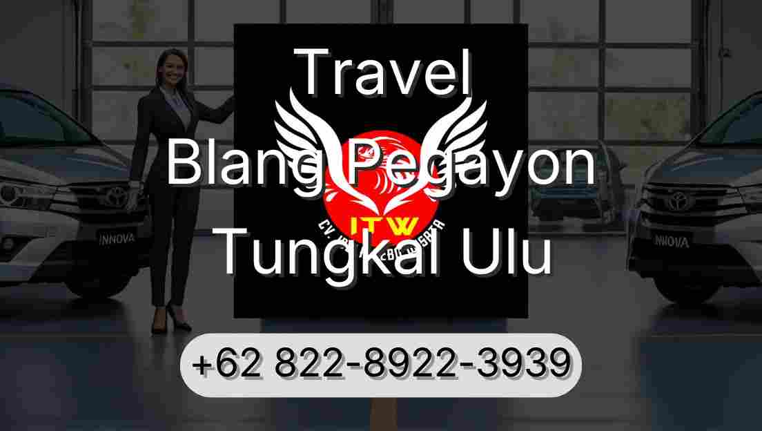 Travel Blang Pegayon Tungkal Ulu