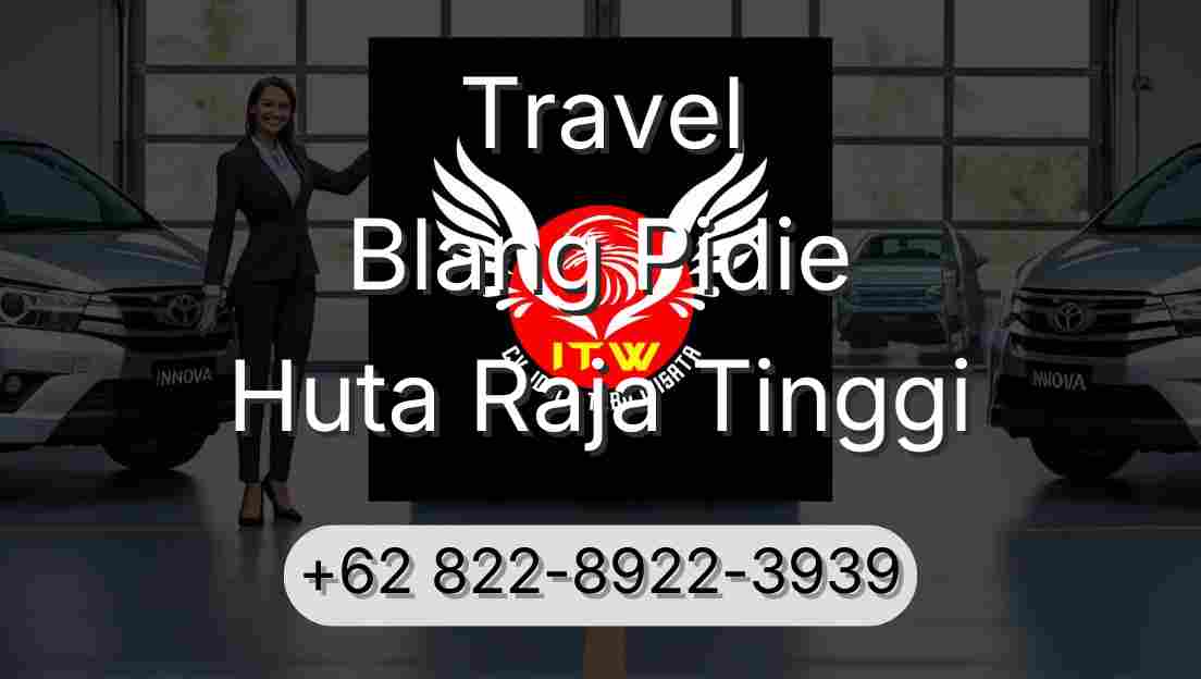 Travel Blang Pidie Huta Raja Tinggi