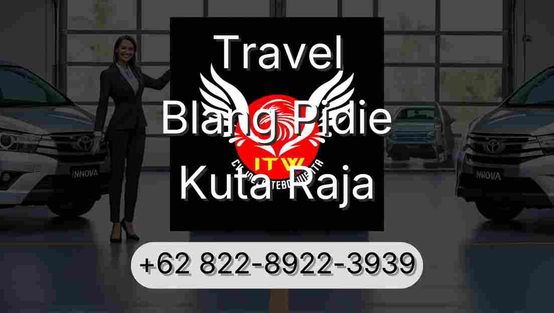Travel Blang Pidie Kuta Raja