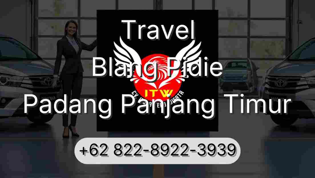 Travel Blang Pidie Padang Panjang Timur