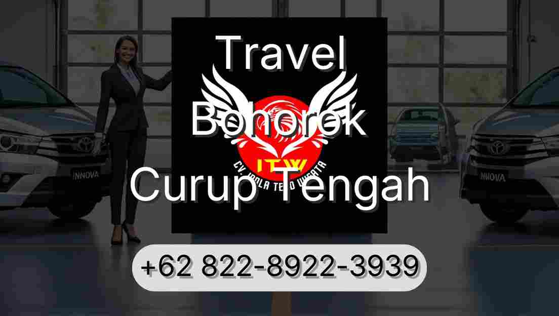 Travel Bohorok Curup Tengah