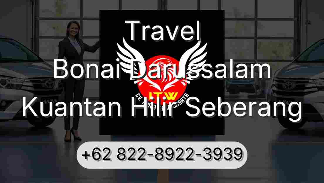 Travel Bonai Darussalam Kuantan Hilir Seberang