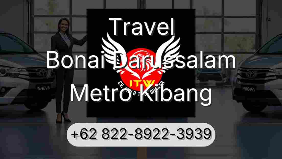 Travel Bonai Darussalam Metro Kibang