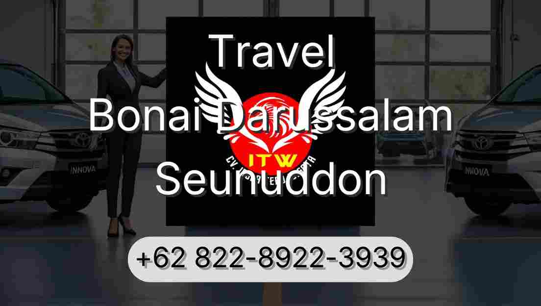Travel Bonai Darussalam Seunuddon