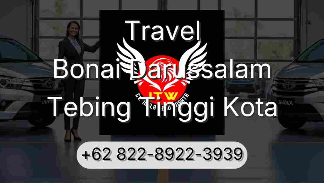 Travel Bonai Darussalam Tebing Tinggi Kota