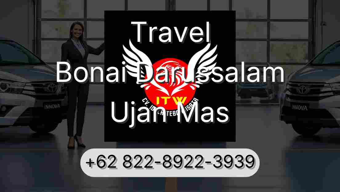 Travel Bonai Darussalam Ujan Mas