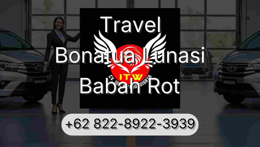 Travel Bonatua Lunasi Babah Rot