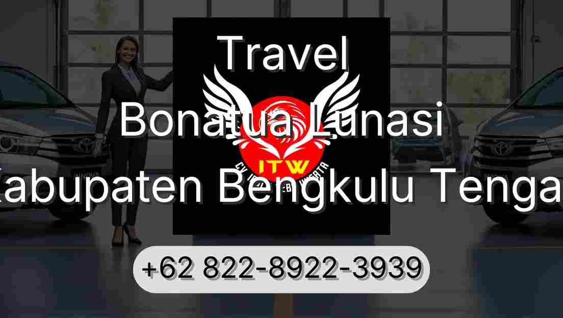 Travel Bonatua Lunasi Kabupaten Bengkulu Tengah