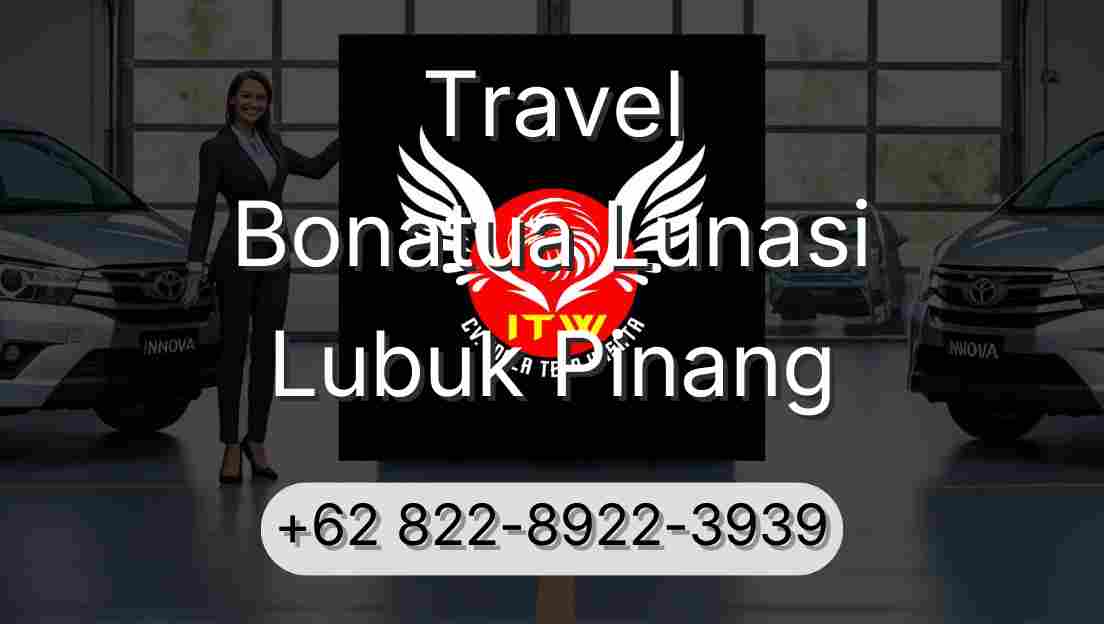 Travel Bonatua Lunasi Lubuk Pinang